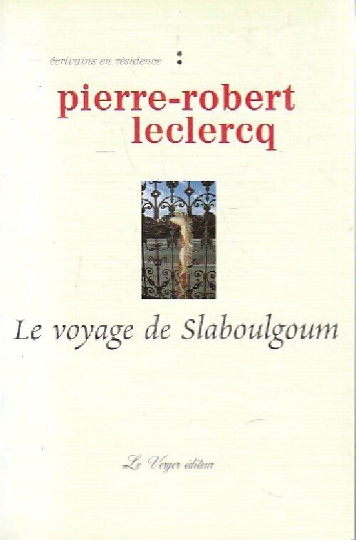 Le voyage de Slaboulgoum - Pierre-Robert Leclercq - Livre