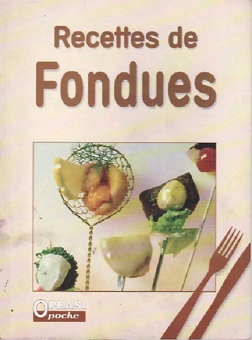 Recettes de fondues - Paulette Fischer - Livre