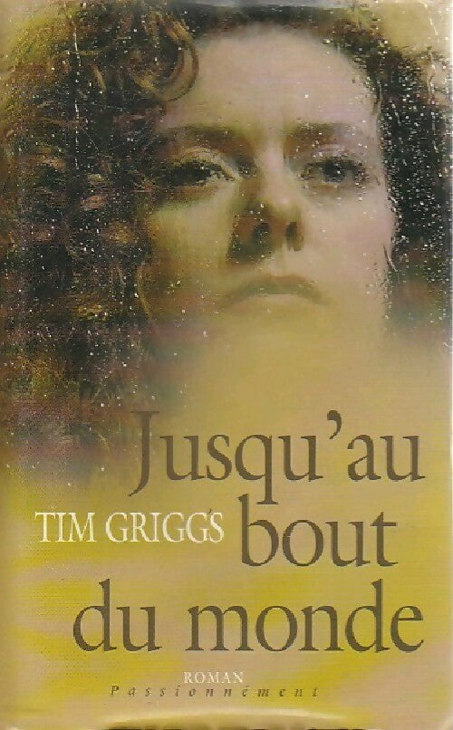 Jusqu'au bout du monde - Tim Griggs - Livre