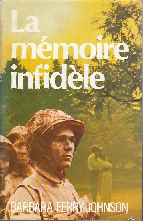 La mémoire infidèle - Barbara Ferry Johnson - Livre