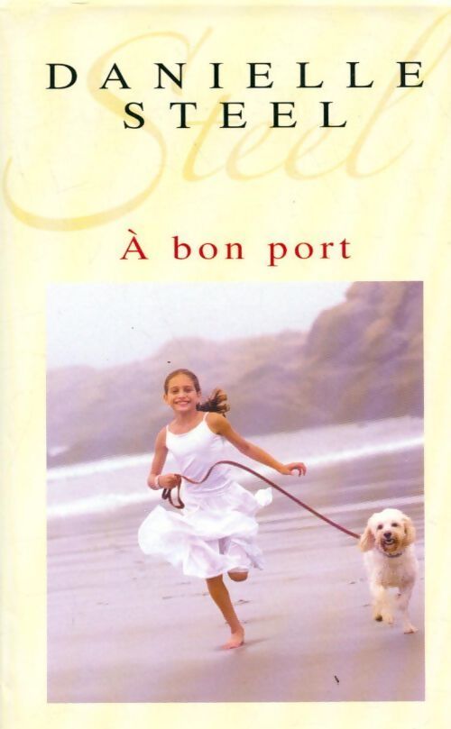 A bon port - Danielle Steel - Livre