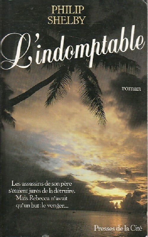 L'indomptable - Philip Shelby - Livre