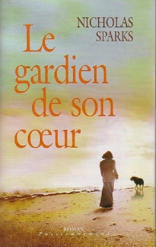 Le gardien de son coeur - Nicholas Sparks - Livre