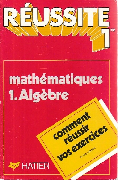 Mathématiques Tome I : Algèbre - René Merckhoffer - Livre