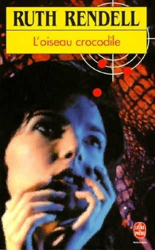 L'oiseau crocodile - Ruth Rendell - Livre