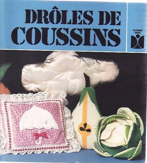 Drôles de coussins - Claude Schmill - Livre