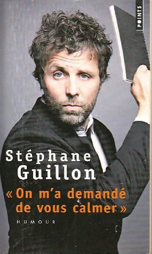 On m'a demandé de vous calmer - Guilon Stéphane - Livre