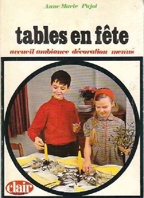 Tables en fêtes - Anne-Marie Pajot - Livre