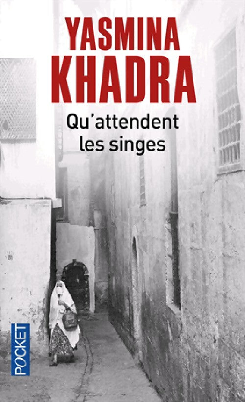 Qu'attendent les singes ? - Yasmina Khadra - Livre
