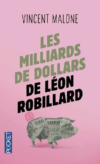 Les milliards de dollards de Léon Robillard - Vincent Malone - Livre