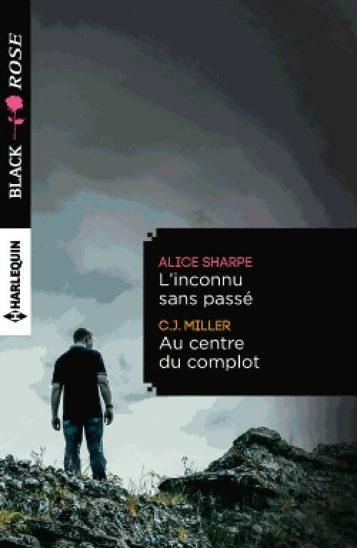 L'inconnu sans passé / Au centre du complot - Alice Sharpe, C.J. Miller - Livre