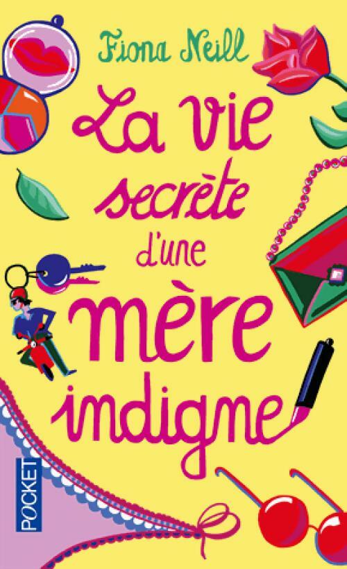 La vie secrète d'une mère indigne - Fiona Neill - Livre