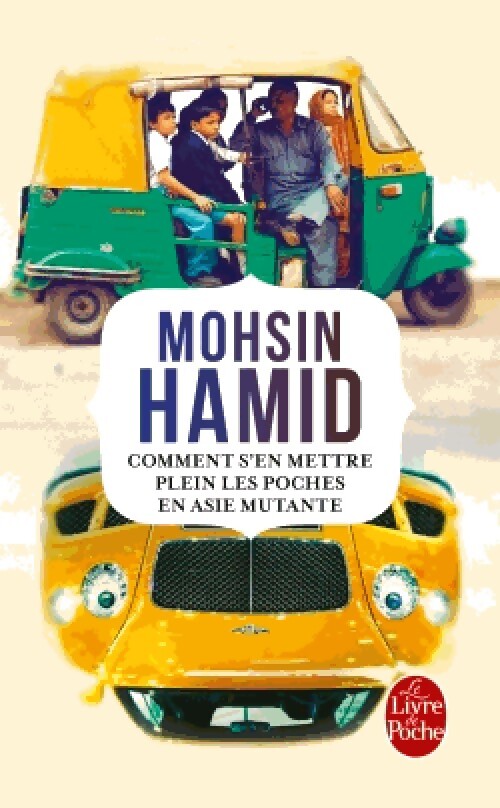 Comment s'en mettre plein les poches en Asie mutante - Mohsin Hamid - Livre