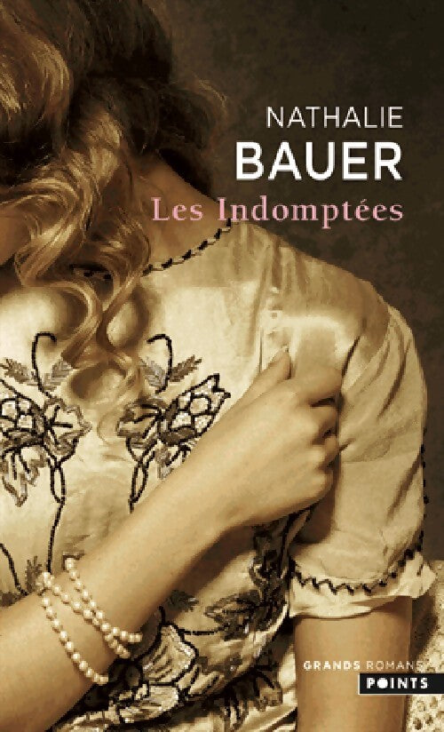 Les indomptées - Nathalie Bauer - Livre