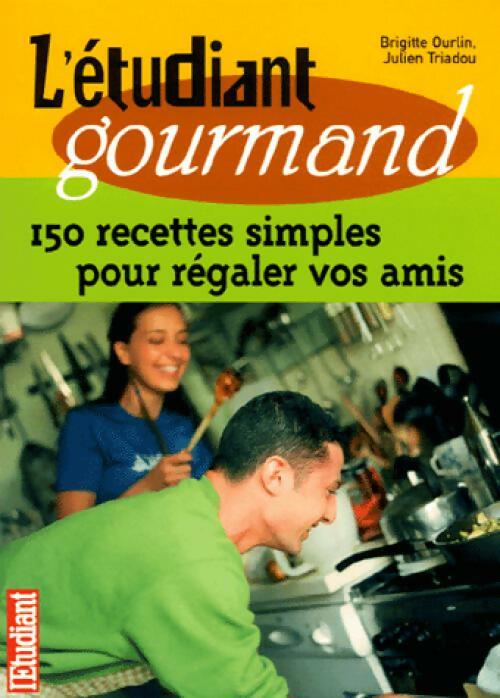 150 recettes simples pour régaler vos amis - Brigitte Ourlin, Julien Triadou - Livre