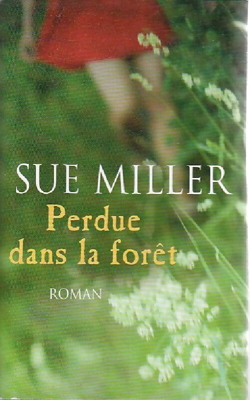 Perdue dans la forêt - Sue Miller - Livre