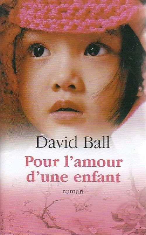 Pour l'amour d'une enfant - David Ball - Livre