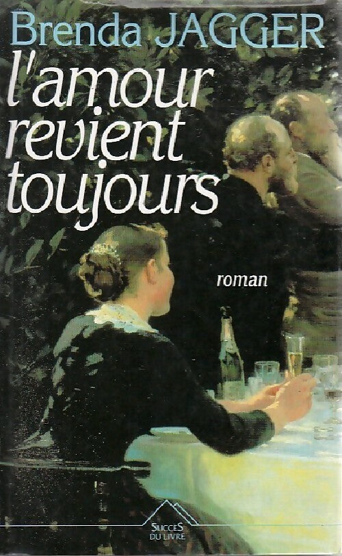 L'amour revient toujours - Brenda Jagger - Livre