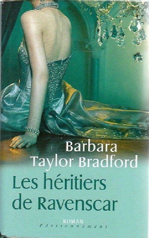 Les héritiers de Ravenscar - Barbara Taylor Bradford - Livre