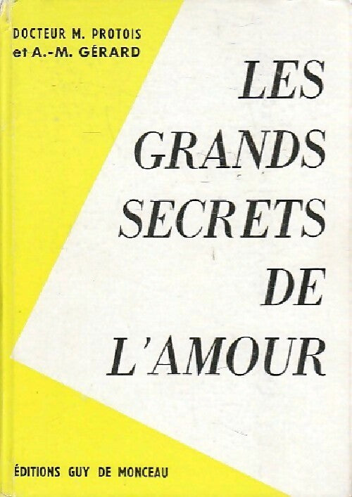 Les grands secrets de l'amour - André-Marie Gérard, M. Protois - Livre
