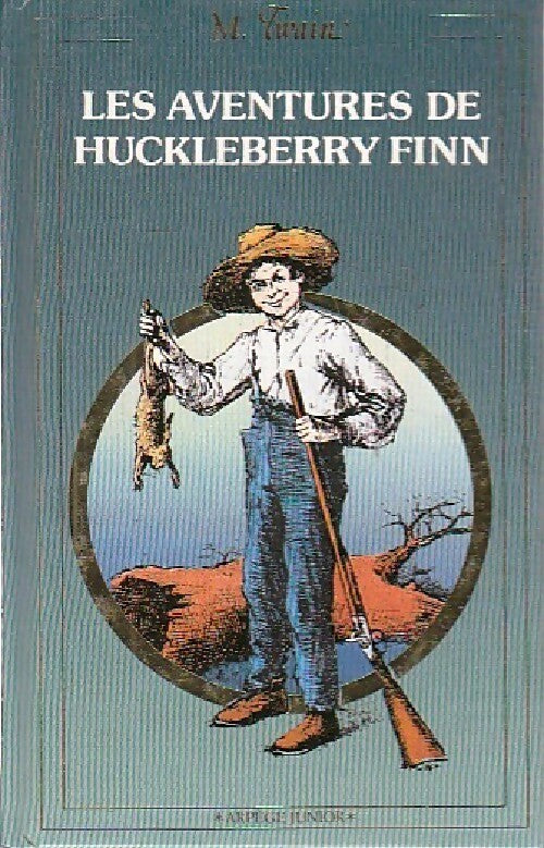 Les aventures de Huckleberry finn - Mark Twain - Livre
