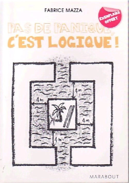 Pas de panique, c'est logique ! - Fabrice Mazza - Livre