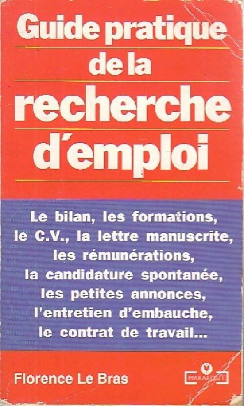 Guide pratique de la recherche d'emploi - Florence Le Bras - Livre