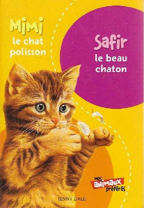 Safir, le beau châton et Mimi, le chat polisson - Jenny Dale - Livre