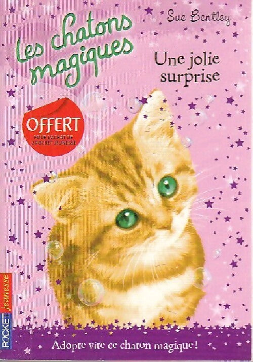 Les chatons magiques Tome I : Une jolie surprise - Sue Bentley - Livre
