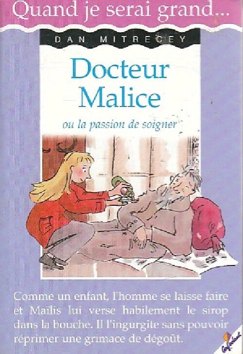 Docteur Malice ou la passion de soigner - Dan Mitrecey - Livre