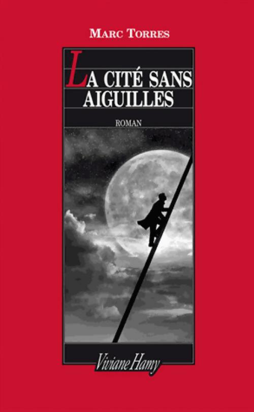 La cité sans aiguilles - Marc Torres - Livre