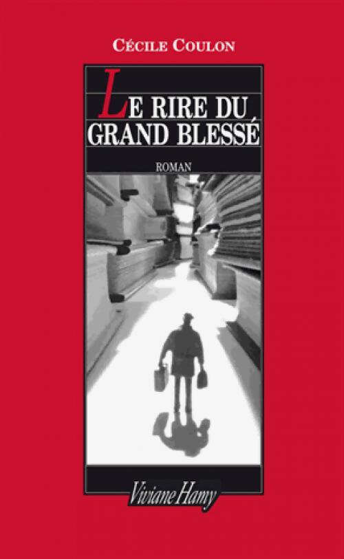 Le rire du grand blessé - Cécile Coulon - Livre