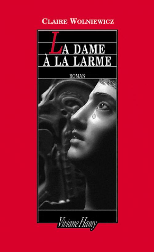 La dame à la larme - Claire Wolniewicz - Livre