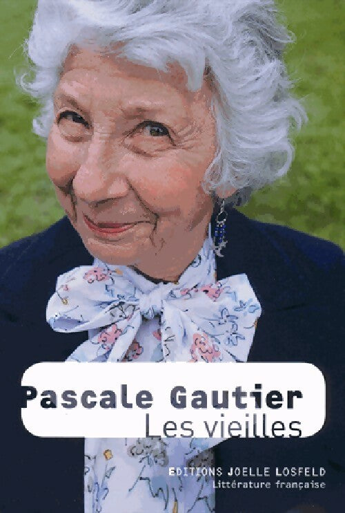 Les vieilles - Pascale Gautier - Livre