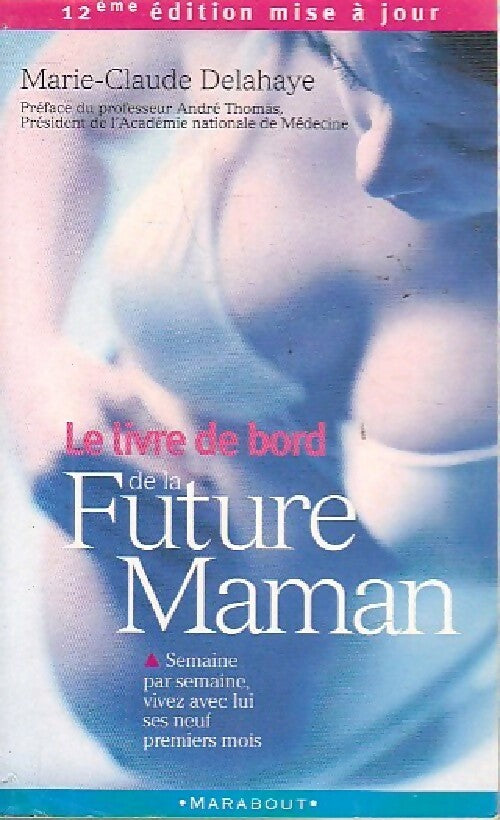 Le livre de bord de la future maman - Marie-Claude Delahaye - Livre