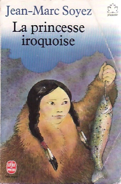 La princesse iroquoise - Jean-Marc Soyez - Livre