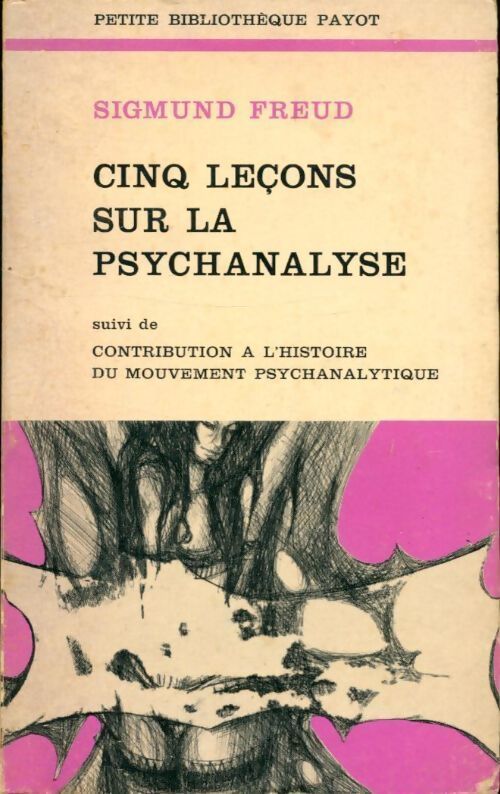 Cinq leçons sur la psychanalyse - Sigmund Freud - Livre