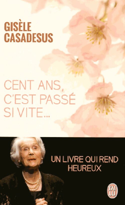 Cent ans, c'est passé si vite... - Eric Denimal, Gisèle Casadesus - Livre