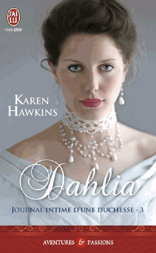 Journal intime d'une duchesse Tome III : Dahlia - Karen Hawkins - Livre