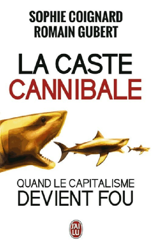 La caste cannibale - Sophie Coignard, Romain Gubert - Livre