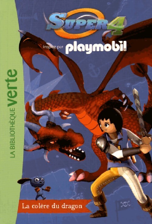 Playmobil Super 4 Tome IV : La colère du dragon - Inconnu - Livre