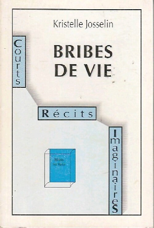 Bribes de vie - Kristelle Josselin - Livre