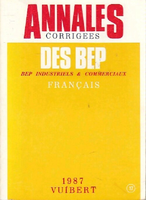 Annales corrigées BEP industriels & commerciaux 1987 : Français - Inconnu - Livre