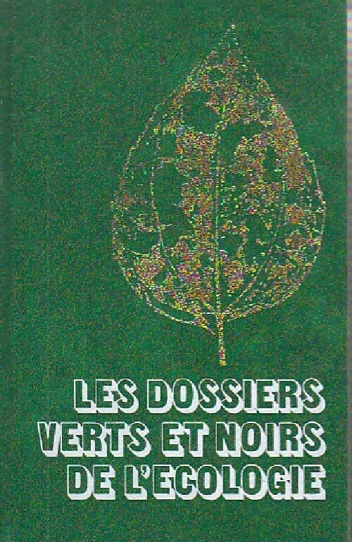 Les dossiers verts et noirs de l'écologie Tome III : Combats pour la vie - Jean-Jacques Barloy - Livre