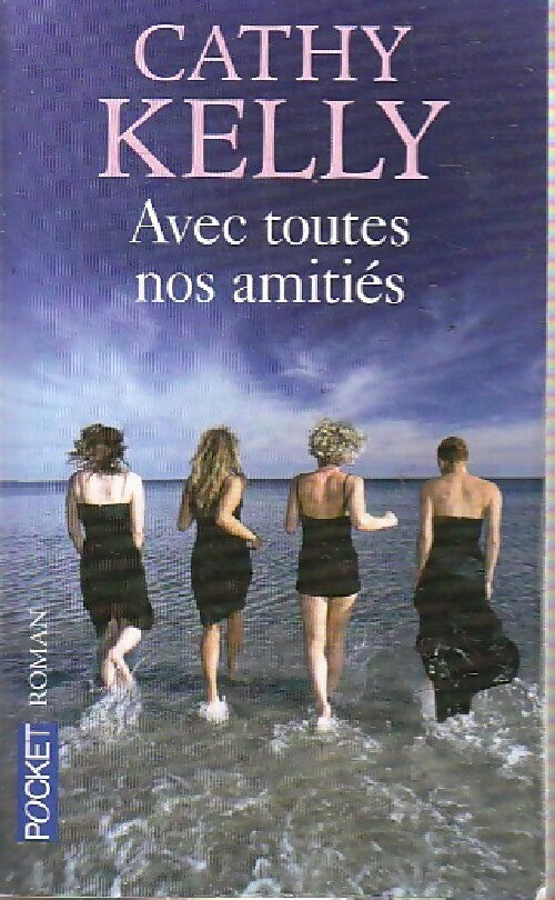 Avec toutes nos amitiés - Cathy Kelly - Livre