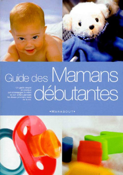 Guide des mamans débutantes - Anne Bacus - Livre