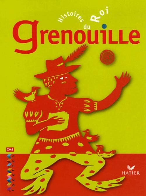 Histoires du roi Grenouille - Collectif - Livre