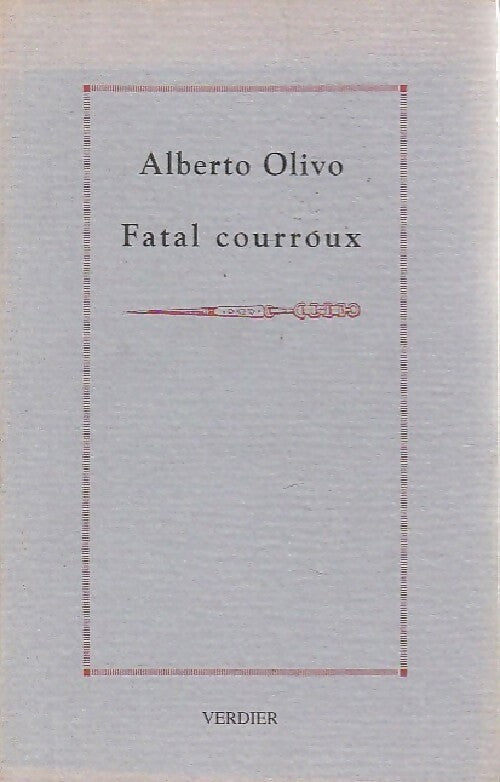 Fatal courroux - Alberto Olivo - Livre