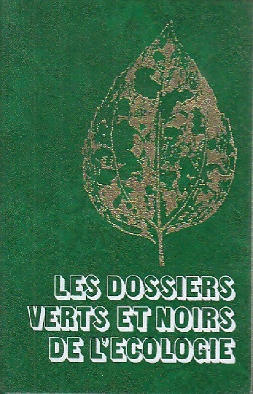 Les dossiers verts et noirs de l'écologie Tome II : Un monde à sauver - Jean-Jacques Barloy - Livre
