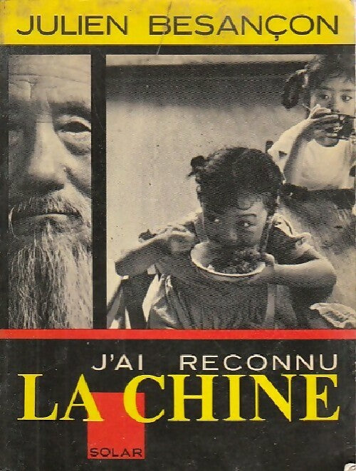 J'ai reconnu la Chine - Julien Besançon - Livre